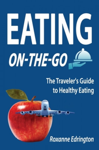 Eating On The Go: Traveling Lite (Roxanne Edrington)()