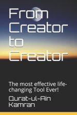 From Creator to Creator: The most effective life-changing Tool Ever!