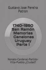 1740-1950 Memorias San Ram?n Canelones Uruguay: Nonato-Cardenal-Partido-Villa-Pueblo ?Ciudad?