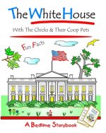 The White House: With The Chicks And Their Coop Pets