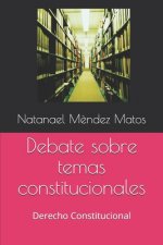 Debate sobre temas constitucionales: Derecho Constitucional