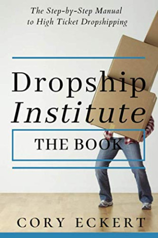 DropShip Institute - The Book: The Ultimate Guide to High Ticket Dropshipping