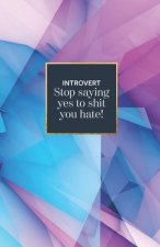 Introvert stop saying yes to shit you hate