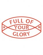Full of Your Glory: 150 Pages, Soft Matte Cover, 8.5 x 11