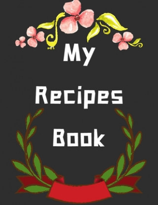 My Recipes Book: personalized recipe box, recipe keeper make your own cookbook, 106-Pages 8.5
