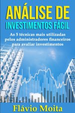 Análise de Investimentos Fácil: As 5 técnicas mais utilizadas pelos administradores financeiros para avaliar investimentos