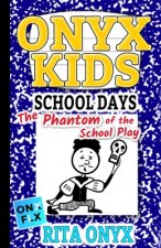 Onyx Kids School Days: The Phantom of the School Play