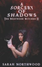 A Sorcery of Shadows: The Westwood Witches 2