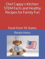 Chef Cappy's Kitchen - STEM Facts and Healthy Recipes for Family Fun: Food from 50 States