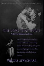 The Love that Hurts: A Story of Domestic Violence