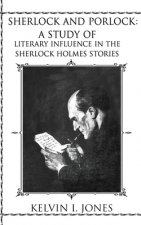 Sherlock and Porlock: A Study of Literary Influence In the Sherlock Holmes Stories
