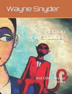 Man On My Shoulder: And Other Strange Stories