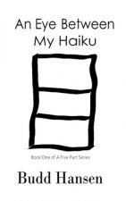 Eye Between My Haiku