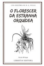 O Florescer da Estranha Orquídea: Ediç?o Bilíngue