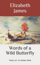 Words of A Wild Butterfly: Poetry of An Autistic Mind
