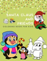 Santa claus and Friends coloring book for kids: 100 pages funny coloring book for christmas celebration EP.2 (Books10)