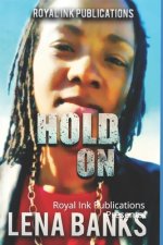 Hold On: Royal ink Publications Presents: