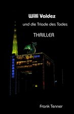 Willi Valdez und die Triade des Todes: 3. Teil der Willi-Valdez-Reihe