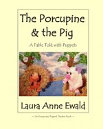 The Porcupine & the Pig: A Fable