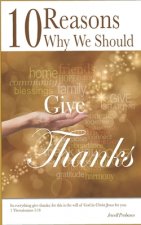 10 Reasons Why We Should Give Thanks