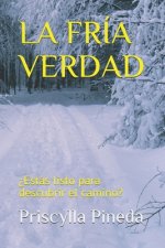 La Fría Verdad