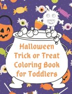 Halloween Trick or Treat Coloring Book for Toddlers: Cute Non-Scary Halloween Designs Including Witches, Ghosts, Pumpkins, Monsters, Bats, Cats and Mo