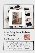 As a Baby Duck Listens to Thunder, B&W Edition: Experiences of a Foreign Expert in English in Guangzhou, China 1982-83