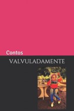 Valvuladamente: Contos