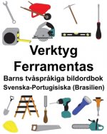 Svenska-Portugisiska (Brasilien) Verktyg/Ferramentas Barns tv?spr?kiga bildordbok