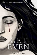 Get Even: Why get mad when you can get even?