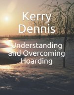 Understanding and Overcoming Hoarding