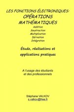 Les fonctions électroniques: opérations mathématiques: Etude, réalisations et applications pratiques