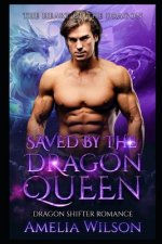 Saved by the Dragon Queen: Dragon Shifter Romance