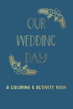 Our Wedding Day: A Coloring & Activity Book For Kids, Blue & Gold
