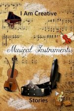 I Am Creative Musical Instruments Stories: Creative Writing Practice Prompt Exercises