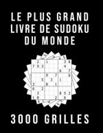 Le Plus Grand Livre De Sudoku Du Monde - 3000 GRILLES: Avec Solutions - Niveau: moyen - difficile - diabolique