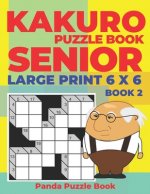 Kakuro Puzzle Book Senior  - Large Print 6 x 6 - Book 2