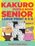 Kakuro Puzzle Book Senior  - Large Print 6 x 6 - Book 3