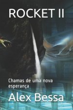 Rocket II: Chamas de uma nova esperança