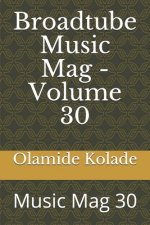 Broadtube Music Mag - Volume 30: Music Mag 30
