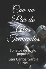Con un Par de Alas Tremendas: Sonetos de vuelo popular
