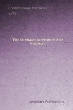 The Sherman Antitrust Act: Volume 1