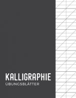 Kalligraphie Übungsblätter: Übungsheft mit Kalligrafie Papier - 120 Übungsseiten zum Erlernen der Schönschrift - ca. A4