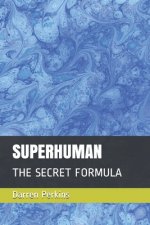 Superhuman: The Secret Formula
