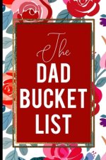 The Dad Bucket List: Red And Pink Rose Happy Father's Day Love Best Cool Gift Present