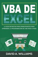 VBA de Excel: La Guía definitiva para principiantes para aprender la programación de VBA paso a paso (Libro En Espa?ol/ Excel VBA Sp