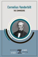 Cornelius Vanderbilt: The Commodore