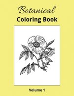Botanical Coloring Book Volume 1