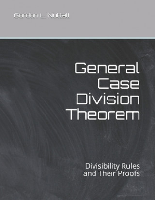 General Case Division Theorem: Divisibility Rules and Their Proofs