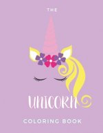 The Unicorn Coloring Book: Coloring Booklet For Kids - 25 Pages - Paperback - Made In USA - Size 8.5 x 11